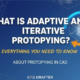 Adaptive And Iterative Prototyping